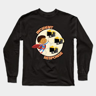 Incident Response - Putting Out Fires Long Sleeve T-Shirt